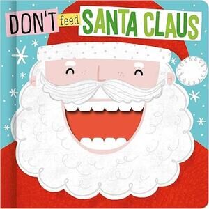 Don’t Feed Santa Claus Christmas Board Book Interactive Toddler Holiday Book NEW